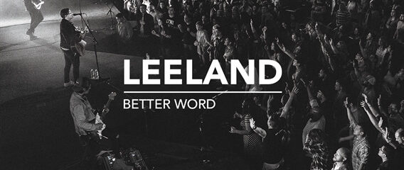 BETTER WORD (Leeland)